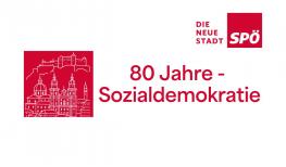 80 Jahre sozialdemokratische Stadtpolitik – Salzburg gestaltet Zukunft